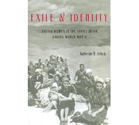 Exile and Identity: Polish Women in the Soviet Union during World War II: 233 (Russian and East European Studies)