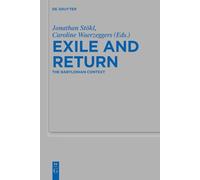 Exile and Return: The Babylonian Context (Beihefte zur Zeitschrift fur die Alttestamentliche Wissenschaft): 478
