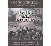 Exile and Return: Tobit, Judith, Esther, Ezra, Nehemiah, 1 and 2 Maccabees (Come and See: Catholic Bible Study)