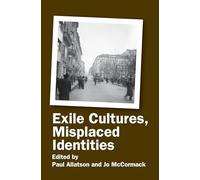 Exile Cultures, Misplaced Identities: 30 (Critical Studies, 30)