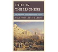 Exile in the Maghreb: Jews Under Islam, Sources and Documents, 997-1912