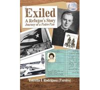 Exiled: A Refugee's Story Journey of a Pedro Pan
