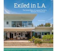 Exiled in L.A.: The Untold Story of Leopold Fischer's Domestic Architecture