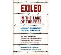Exiled in the Land of the Free: Democracy, Indian Nations, and the U.S. Constitution