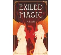 Exiled Magic (The Feather and Scales Trilogy)