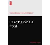 Exiled to Siberia. A Novel.