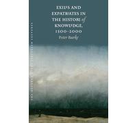 Exiles and Expatriates in the History of Knowledge, 1500-2000 (The Menahem Stern Jerusalem Lectures)