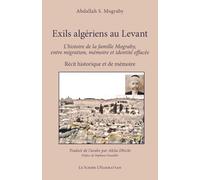 Exils algériens au Levant: L’histoire de la famille Mograby, entre migration, mémoire et identité effacée