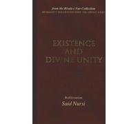 Existence and Divine Unity : From the Risale-i Nur Collection