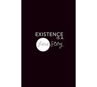 Existence Is A Love Story