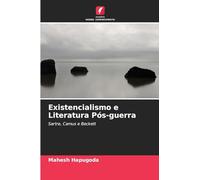 Existencialismo e Literatura Pós-guerra: Sartre, Camus e Beckett