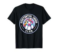 Existential Crisis Club Unicorn Humor T-Shirt