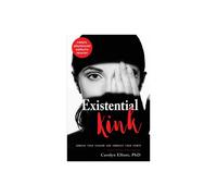 Existential Kink by Elliott & Carolyn Carolyn Elliott