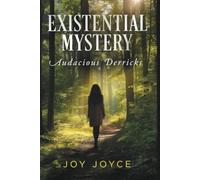 Existential Mystery: Audacious Derricks