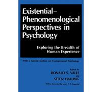 Existential-Phenomenological Perspectives in Psychology: Exploring the Breadth of Human Experience