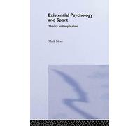 Existential Psychology and Sport: Theory and Application