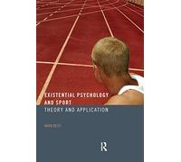 Existential Psychology and Sport: Theory and Application