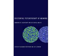 Existential Psychotherapy of Meaning: Handbook of Logotherapy and Existential Analysis