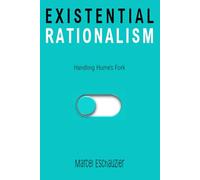 Existential Rationalism: Handling Hume's Fork (Zentient)