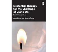 Existential Therapy for the Challenge of Living On: Death, Illness and Loss