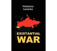 EXISTENTIAL WAR: The Nature of Russia's War on Ukraine & Ukraine's Victory Strategy