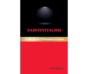 Existentialism: A Note on the Philosophical School: 1 (Western Philosophical Schools)