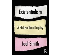 Existentialism: A Philosophical Inquiry