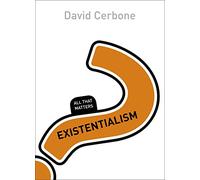 Existentialism: All That Matters