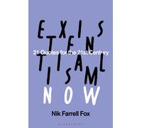 Existentialism Now : 21 Quotes for the 21st Century