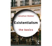 Existentialism: The Basics
