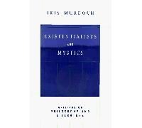 Existentialists And Mystics: Writings On Philosophy And Literature
