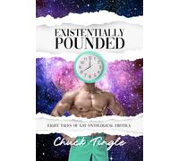 Existentially Pounded: Eight Tales Of Gay Ontological Erotica