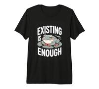 Existing is Enough Frog Mental Health Quote Premium T-Shirt