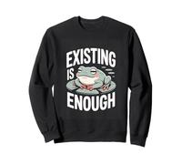 Existing Is Enough Frog Mental Health Quote Sweatshirt