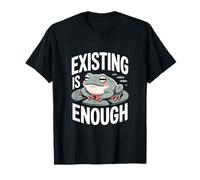 Existing is Enough Frog Mental Health Quote T-Shirt