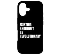 EXISTING SHOULDN’T BE REVOLUTIONARY Case for iPhone 17