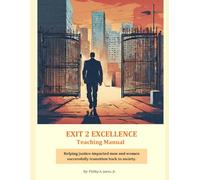 Exit 2 Excellence: Teaching Manual (Exit 2 Excellence Curriculum)