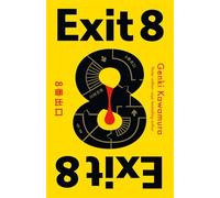 Exit 8: inspired by the explosive new film - available now on Amazon Prime (Ithaka)