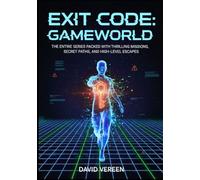 Exit Code: Gameworld: The Entire Series Packed with Thrilling Missions, Secret Paths, and High-Level Escapes