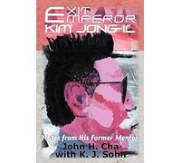 Exit Emperor Kim Jong-Il: Notes from His Former Mentor