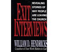 Exit Interviews: Revealing Stories of Why People are Leaving the Church