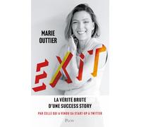 Exit - La vérité brute d'une success-story par celle qui a vendu sa start-up à Twitter
