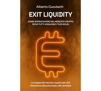 EXIT LIQUIDITY: Perché compriamo alto e vendiamo basso (e come smettere): La mappa del mercato crypto: dai cicli d’adozione alla psicologia, alle narrative