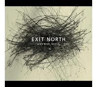 Exit North - Anyway, Still