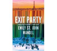 Exit Party: the unforgettable, immersive new novel from the author of Station El