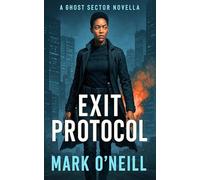 Exit Protocol: Her agency wanted to burn her. So she supplied the matches. (Ghost Sector)