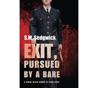 EXIT, PURSUED BY A BARE: A serial killer hidden in plain sight (The Bare Books)