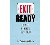Exit Ready: Sell Smart. Retire Rich. Live the Dream.