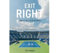 Exit Right: How to Sell Your Company