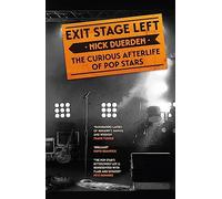 Exit Stage Left: The curious afterlife of pop stars